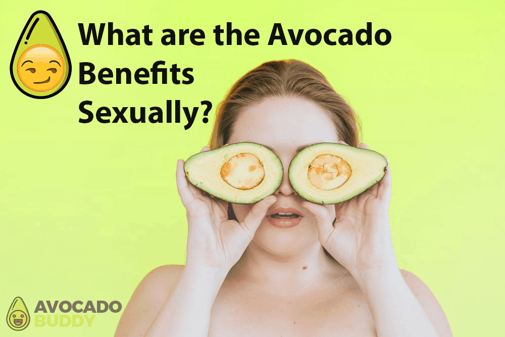 what are the benefits of avocado sexually